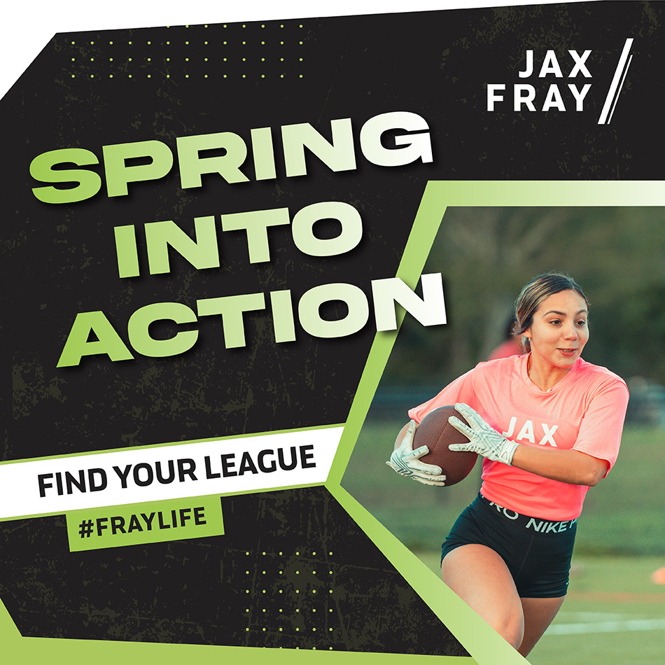 JAX Fray Spring Leagues are now open!